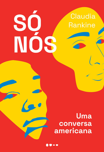 Só nós: Uma conversa americana, de Rankine, Claudia. Editora Todavia, capa mole em português, 2021