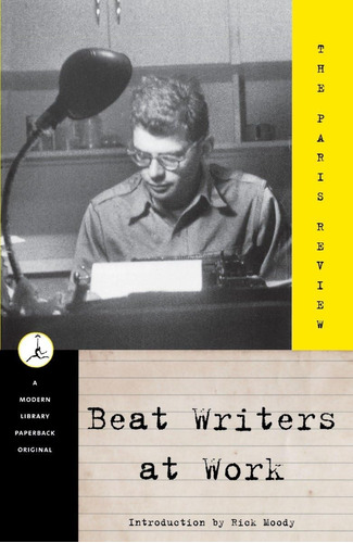 Libro:  Beat Writers At Work (modern Library (paperback))