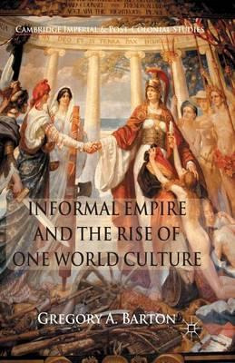 Libro Informal Empire And The Rise Of One World Culture -...