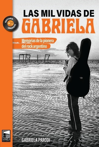 Las Mil Vidas De Gabriela - Gabriela Parodi - Marea - Libro