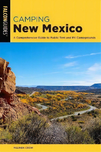 Camping New Mexico : A Comprehensive Guide To Public Tent And Rv Campgrounds, De Melinda Crow. Editorial Rowman & Littlefield, Tapa Blanda En Inglés