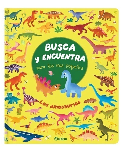 Busca Y Encuentra - Los Dinosaurios - Auzou - Libro