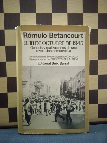 El 18 De Octubre De 1945- Rómulo Bentancourt