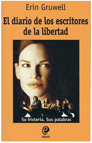 El Diario De Los Escritores De La Libertad /erin Gruwell