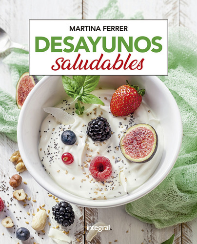 Desayunos Saludables - Ferrer Rosell Martina