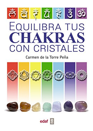 Libro Equilibra Tus Chakras Con Cristales (rustica) - De La