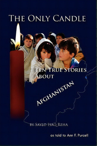 The Only Candle, De Sayed Isaq Reha. Editorial Xlibris Corporation, Tapa Blanda En Inglés
