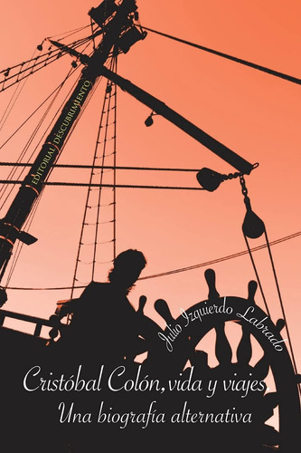 Libro: Cristóbal Colón, Vida Y Viajes. Una Biografía Alterna