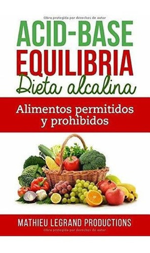 Acid Base Equilibria - Una Dieta Alcalina Los..., De Legrand, Mathieu Legrand. Editorial Independently Published En Español