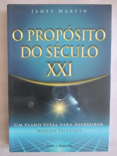 O Propósito Do Século Xxi - James Martin