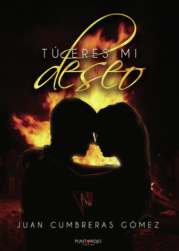 Tú eres mi deseo, de Cumbreras Gómez , Juan.., vol. 1. Editorial Punto Rojo Libros S.L., tapa pasta blanda, edición 1 en español, 2020