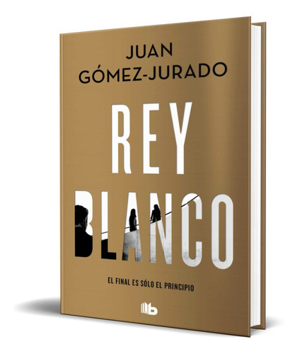 Rey Blanco, De Juan Gomez-jurado. Editorial B De Bolsillo, Tapa Blanda En Español, 2022