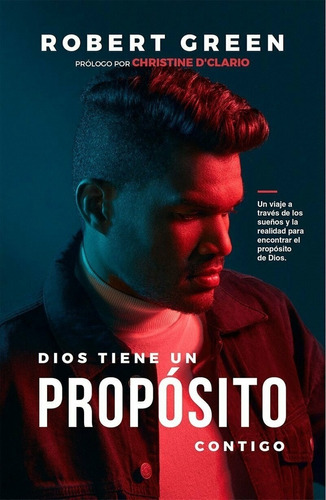 Dios Tiene Un Propósito Contigo - Robert Green