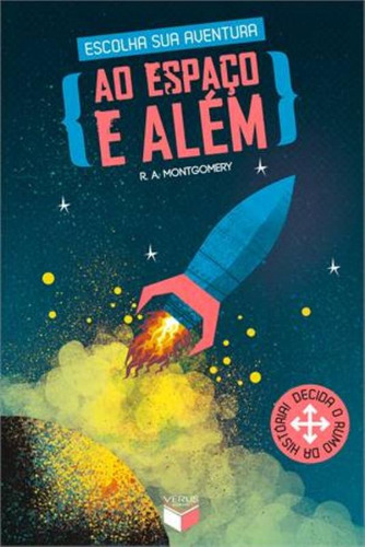 Ao espaço e além, de Montgomery, R. A.. Série Escolha sua aventura Verus Editora Ltda., capa mole em português, 2013