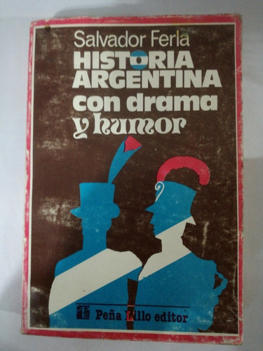 Libro Historia Argentina Con Drama Y Humor Salvador Ferla
