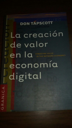 La Creación De Valor En La Economía Digital.