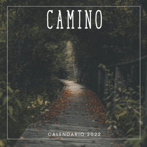 Libro: Camino Calendario 2022: Calendario 12 Meses X 8.5 In 