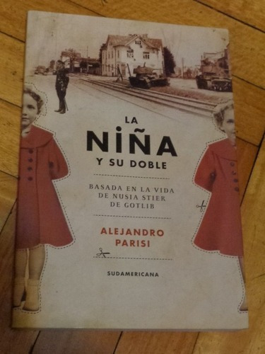 La Niña Y Su Doble. Alejandro Parisi. Nusia Stier De G&-.