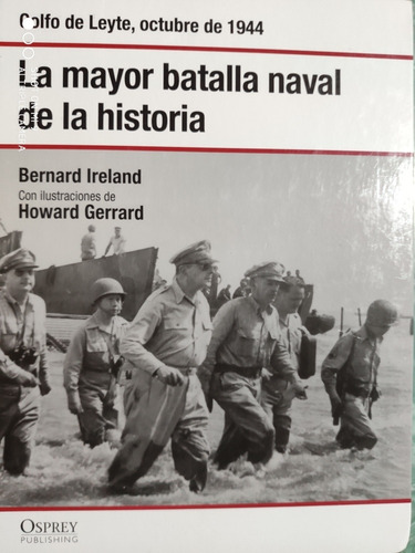 La Mayor Batalla Naval De La Historia,leyte 1944 - Osprey 