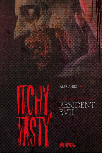 Libro Itchy Tasty La Historia No Oficial De Resident Evil...