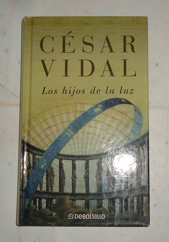 Los Hijos De La Luz Cesar Vidal  Tapa Dura
