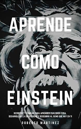 Libro : Aprende Como Einstein Secretos Y Tecnicas Para...