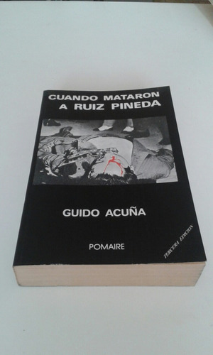 Cuando Mataron A Ruiz Pineda / Guido Acuña