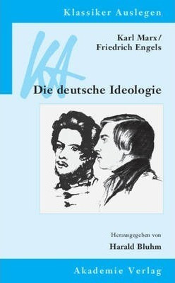 Karl Marx / Friedrich Engels : Die Deutsche Ideologie - H...