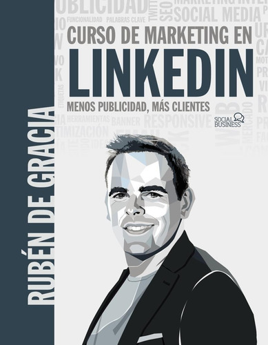 Libro: Curso De Marketing En Linkedin. Menos Publicidad, Más