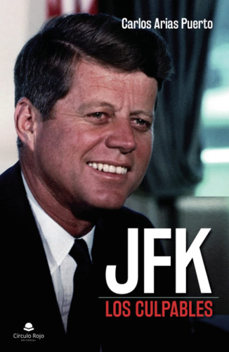 Jfk: Los Culpables (spanish Edition)