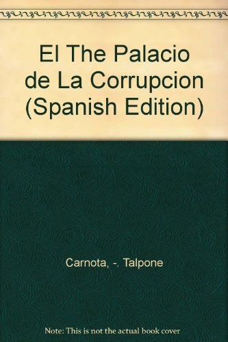 El Palacio De La Corrupcion - Fernando Carnota