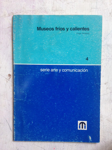 Museos Frios Y Calientes: Jorge Glusberg