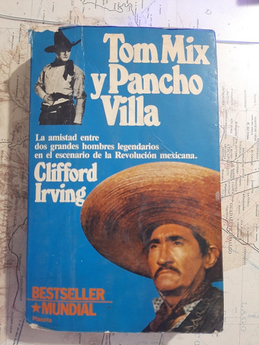 Tom Mix Y Pancho Villa. Clifford Irving