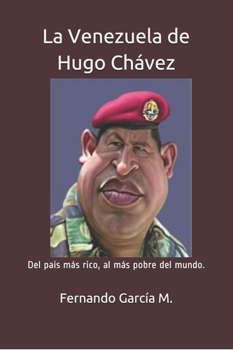Libro La Venezuela Hugo Chávez- Fernando Gracía M.