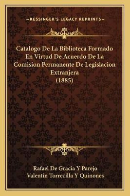 Libro Catalogo De La Biblioteca Formado En Virtud De Acue...