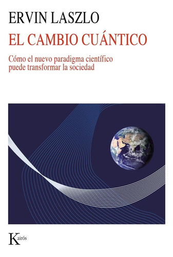 Libro: El Cambio Cuántico: Cómo Nuevo Paradigma Científic