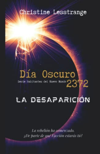Dia Oscuro 2372: La Desaparicion -habitantes Del Nuevo Mundo