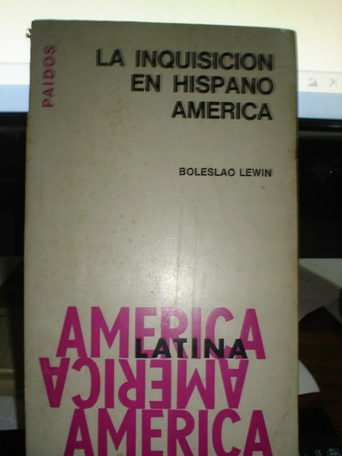 La Inquisición En Hispano America  B.lewin Lbm (h)