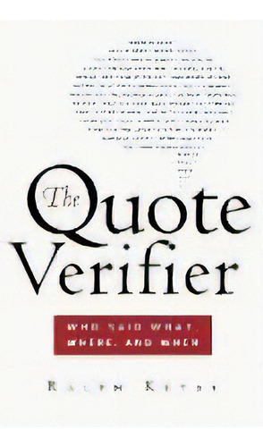 The Quote Verifier : Who Said What, Where, And When, De Ralph Keyes. Editorial St Martin's Press, Tapa Blanda En Inglés