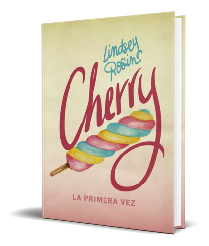 Libro Cherry: La Primera Vez [ Lindsey Rosin ] Original
