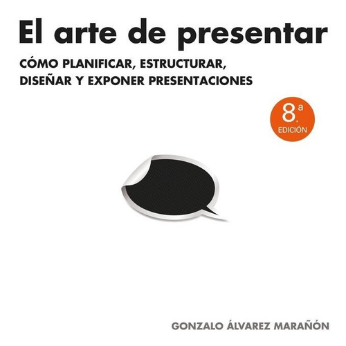 Libro El Arte De Presentar - Alvarez Marañon, Gonzalo
