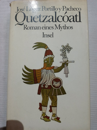 Quetzalcóatl José López Portillo Y Pacheco En Alemán P. Dura