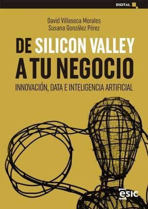 De Silicon Valley A Tu Negocio - David Villaseca Morales