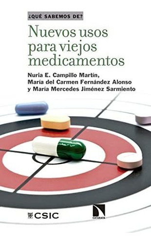 Nuevos Usos Para Viejos Medicamentos, De Nuria Campillo Martin. Editorial Consejo Superior De Investigaciones Cientificas, Tapa Blanda En Español, 2021