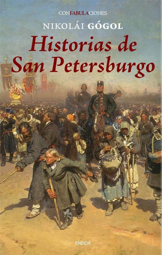 Historias De San Petersburgo - Nikolai Gogol, de Gogol, Nikolai Vasilievich. Editorial ENEIDA, tapa blanda en español, 2020