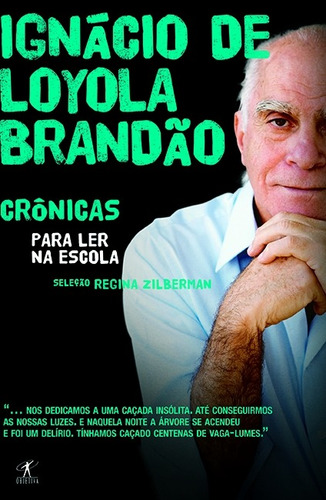 Crônicas para ler na escola - Ignácio de Loyola Brandão, de Brandão, Ignácio de Loyola. Editora Schwarcz SA, capa mole em português, 2010