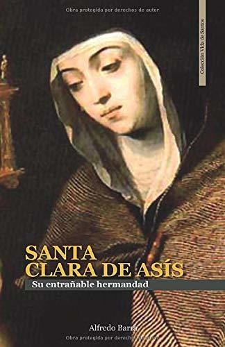 Libro : Santa Clara De Asís Su Entrañable Hermandad (vid 