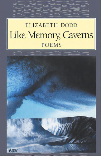 Like Memory, Caverns, De Dodd, Elizabeth C.. Editorial New York Univ Pr, Tapa Blanda En Inglés