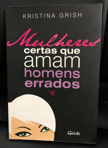Livro Mulheres Certas Que Amam Homens Errados - Novo