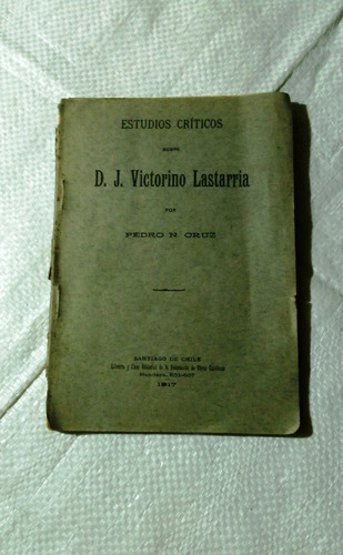 Estudios Críticos Sobre José Victorino Lastarria.